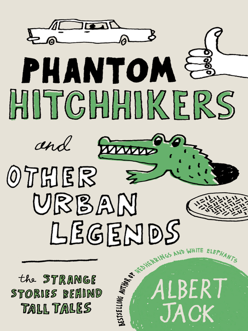 Title details for Phantom Hitchhikers and Other Urban Legends by Albert Jack - Available
